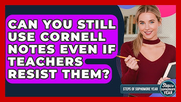 Can You Still Use Cornell Notes Even If Teachers Resist Them? - Steps to Sophomore Year
