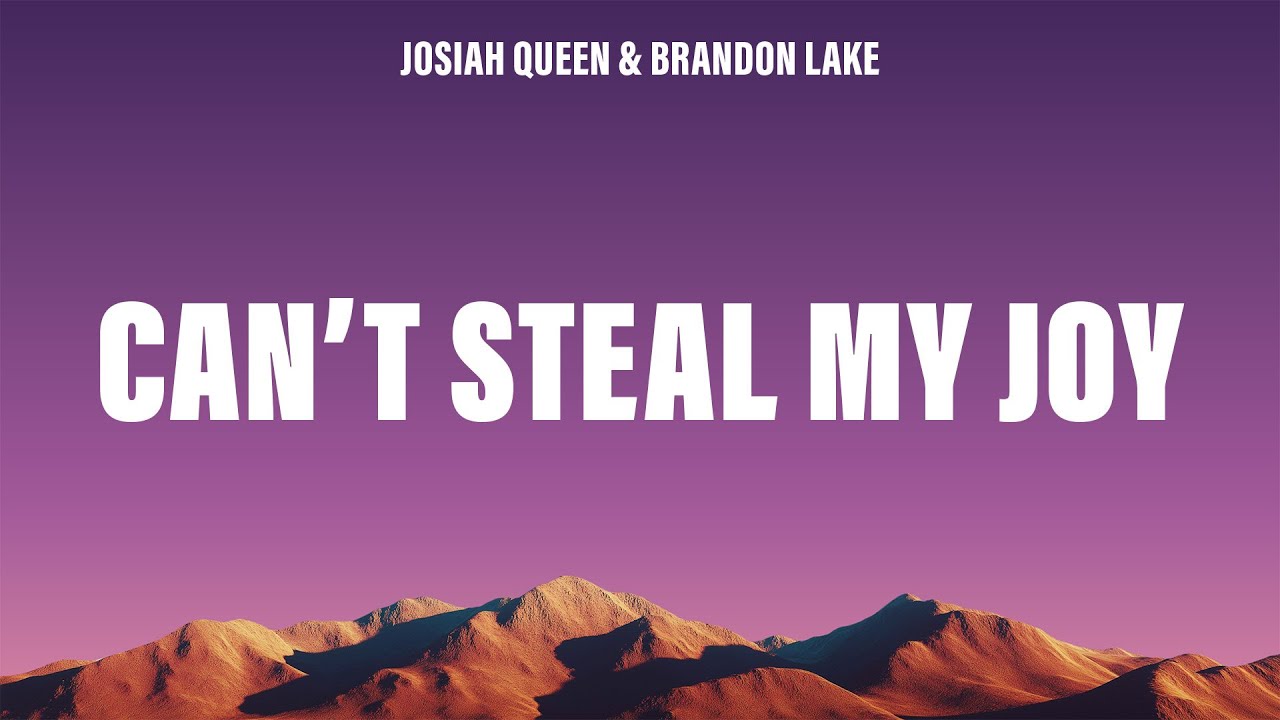 josiah-queen-can-t-steal-my-joy-lyrics-ft-brandon-lake-youtube