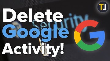 How to Delete Your Activity from Google!