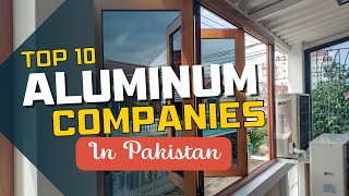 Top 10 Aluminum Companies In Pakistan | Best Aluminum Brands of Pakistan