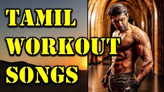 Tamil Workout songs | Tamil Motivational songs | Gym songs