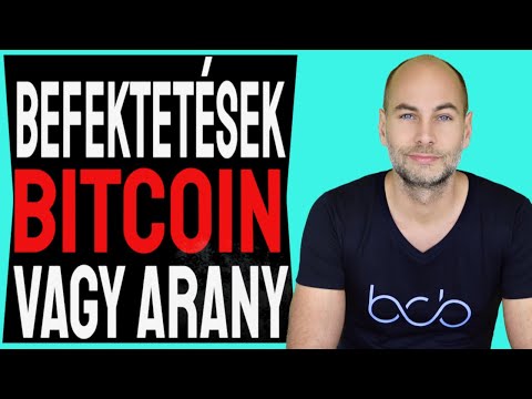 BEFEKTETÉSEK: BITCOIN VAGY ARANY [Részletek]