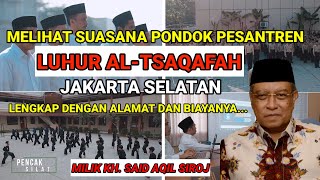 MELIHAT SUASANA PESANTREN LUHUR AL-TSAQAFAH JAKARTA SELATAN LENGKAP DENGAN ALAMAT DAN BIAYANYA