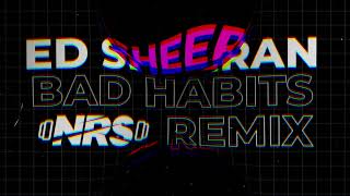 Ed Sheeran - Bad Habits ( NRS Remix )