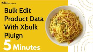 5 Minutes Bulk Edit Product Data With Xbulk - WordPress Bulk Edit