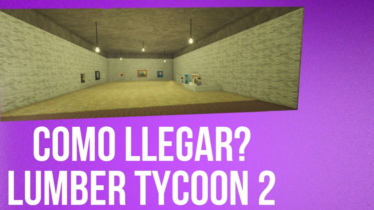 Como Llegar A La Tienda De Cuadros En 3 Min Roblox Lumber Tycoon 2 Youtube - como llegar en coche a la madera dorada 15 roblox lumber tycoon