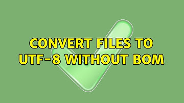 Ubuntu: Convert files to UTF-8 without BOM