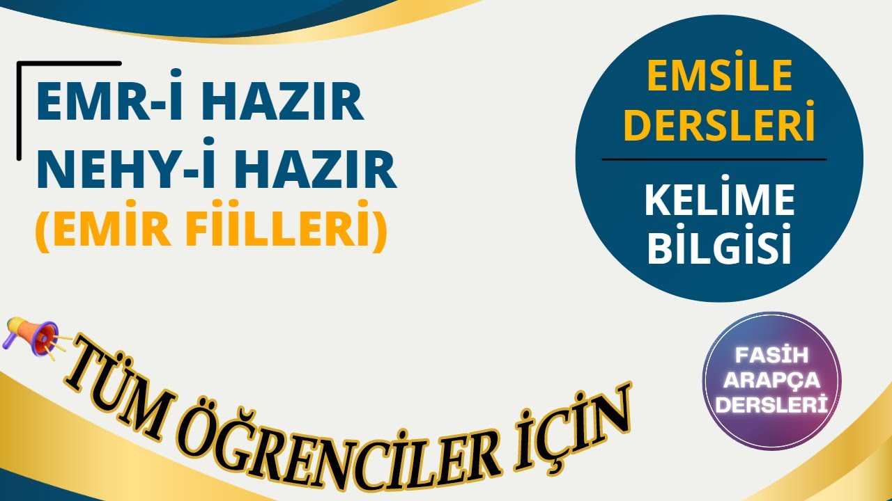 EMR-İ ve NEHY-İ HAZIR (EMİR FİİLLERİ) / EMSİLE 7.DERS