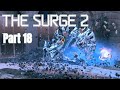 Another delver come out of nowhere   the surge 2 part 18 walkthrough no commentary gameplay