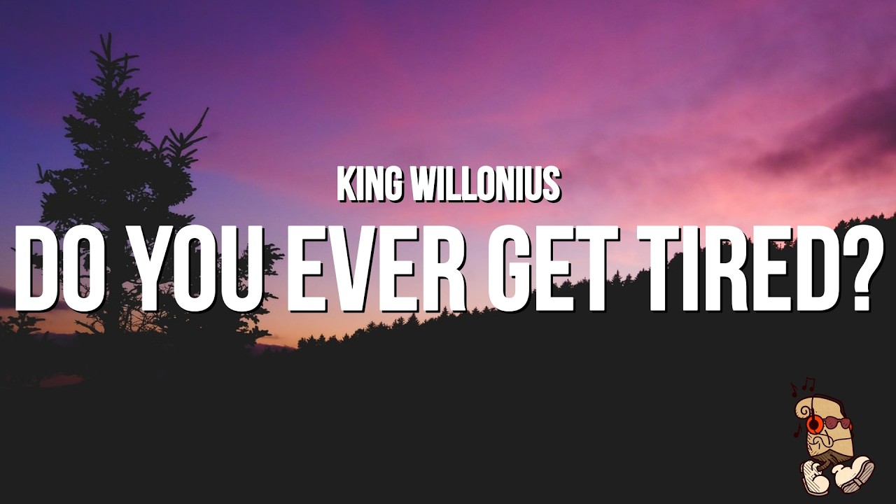Watch King Willonius - Do You Ever Get Tired? (Lyrics) "i got a question cause i really need to know" on YouTube Watch King Willonius - Do You Ever Get Tired? (Lyrics) "i got a question cause i really need to know" on YouTube