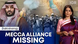 Houthis Take Over Red Sea as Saudi Arabia Turns Desperate | The Palki Sharma Show | IGR News