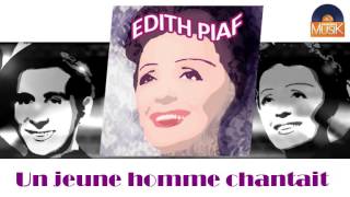 Edith Piaf - Un jeune homme chantait (HD) Officiel Seniors Musik