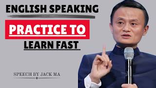English Speaking Practice to Learn Fast Best Speech BY Jack Ma