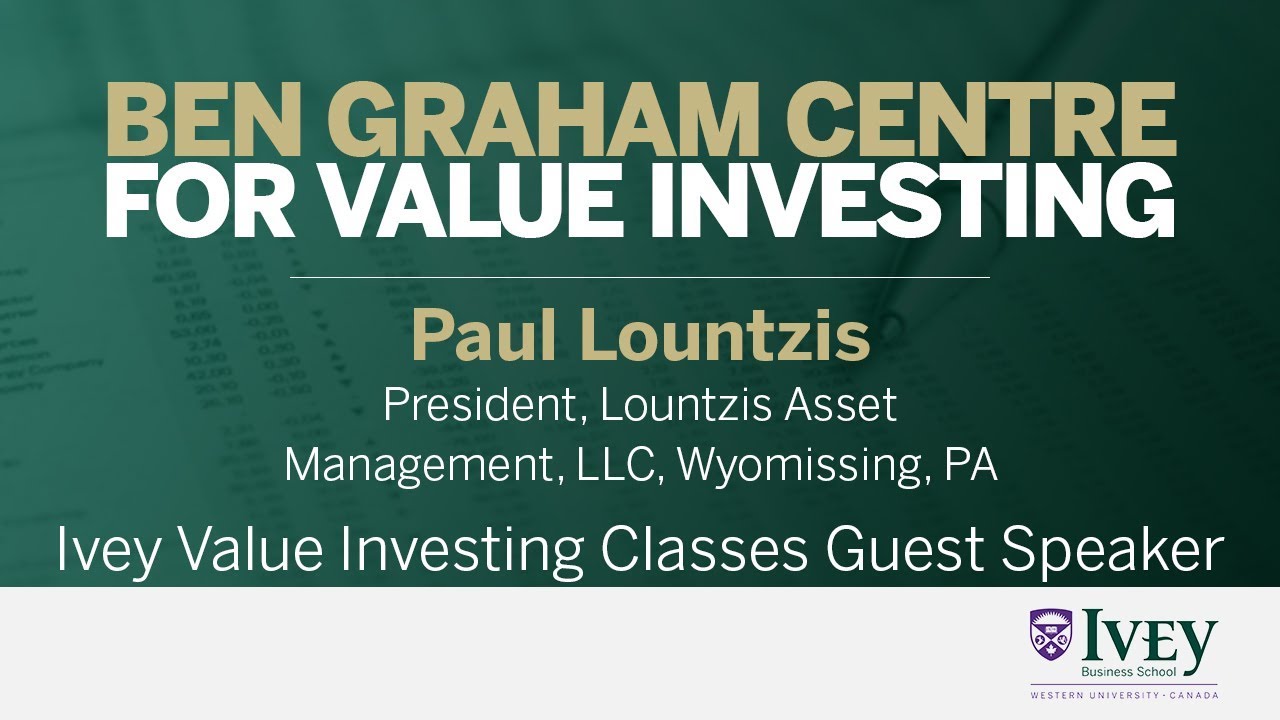2017 Ivey Value Investing Classes Guest Speaker: Paul Lountzis