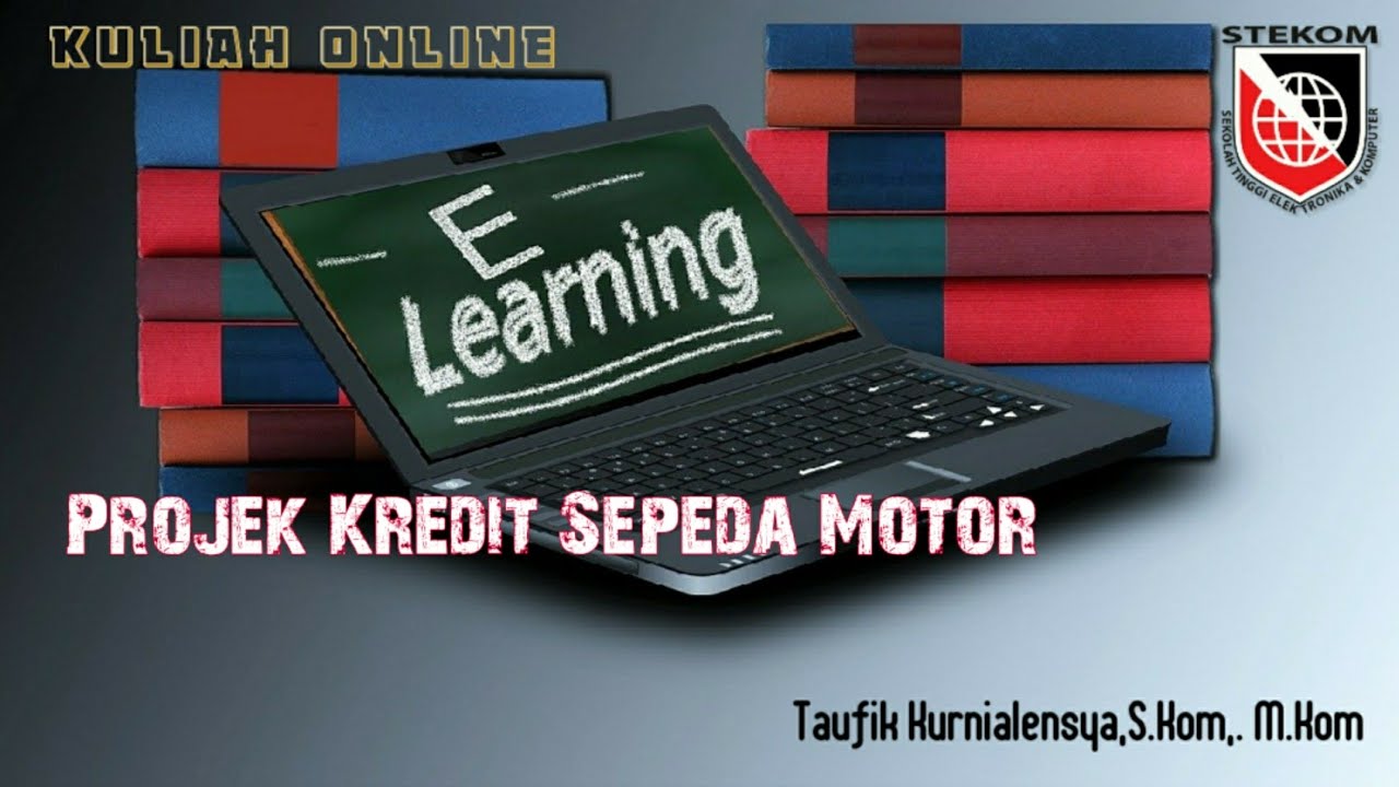 Projek Kredit Sepeda  Motor Kuliah Online Universitas 
