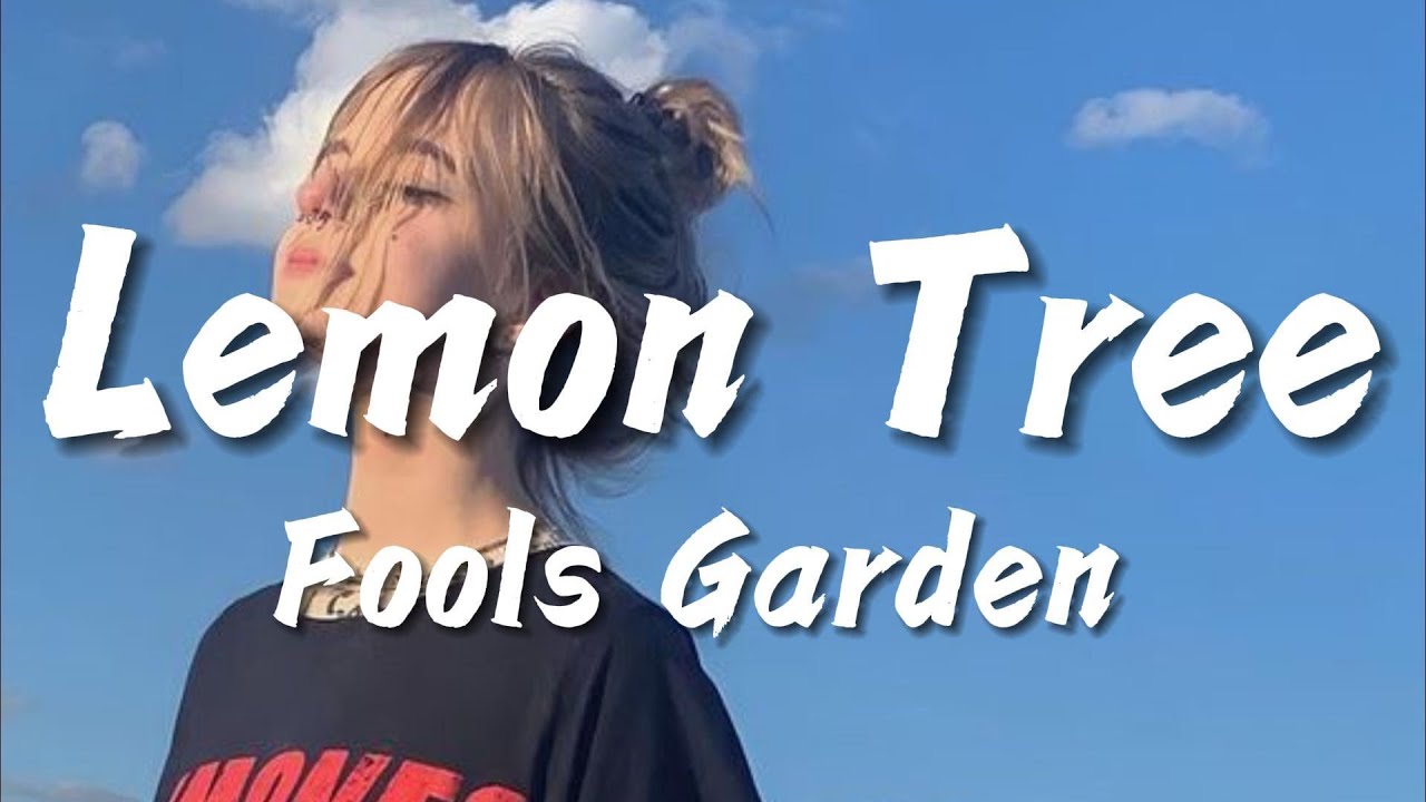 Lemon Tree - Fools Garden (Lyrics) - YouTube
