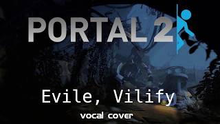 Portal 2 - Exile, Vilify (The National vocal cover)