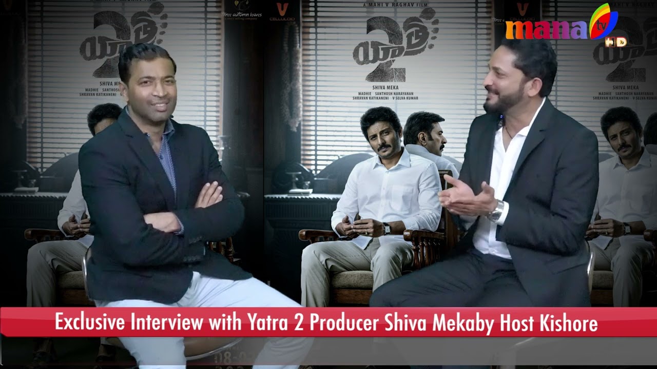 Yatra 2 Movie Hot Discussion by Producer Shiva Meka || Host Kishore || P-2 || Mana Tv