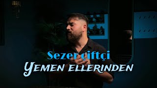 Sezer Çiftçi - Yemen Ellerinden Resimi