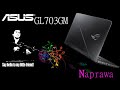 Odkupiony od serwisu który na nim poległ - naprawa Asus'a STRIX GL703GM SCAR