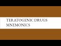 Teratogenic Drugs with mnemonic.