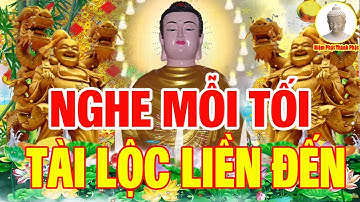 Mỗi Tối Nghe Kinh Này"TRỜI BAN PHÁT LỘC"Tiền Tài Ùn Ùn Vào Như Nước Sức Khỏe Phước Đức Cả Đời