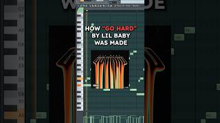 HOW “GO HARD” BY LIL BABY WAS MADE #shorts #flstudio