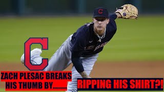 Zach Plesac fractured thumb by ripping shirt (May 27, 2021).