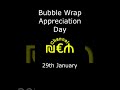 Today is.....Bubble Wrap Appreciation Day