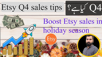 What is Q4 - Boost Etsy sales in holiday season - Etsy Sales Increase - Amazon, eBay Shopify Sale