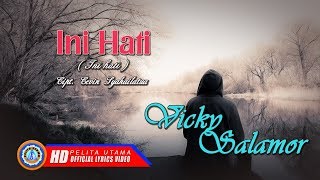 Ini Hati Lirik Dan Terjemahan - Vicky Salamor