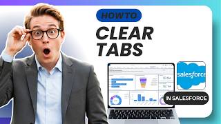 How to Clear Workspace Tabs for New Console Sessions in Salesforce (Full Guide 2026)