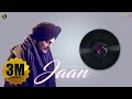 Jaan  sidhu moose wala official song punjabi songs 2018  jatt life studios