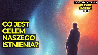 Co jest naszym głównym CELEM ISTNIENIA? | Życie po śmierci | Śmierć kliniczna | NDE | OBE | Alan