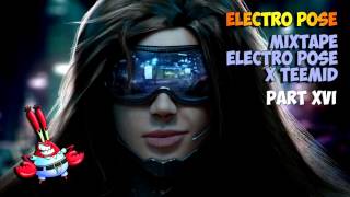 [Deep House] - Electro pose - Mixtape Electro Pose X TEEMID - Part XVI