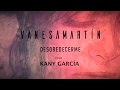 Vanesa Martín - Desobedecerme con Kany Garcia (Lyric Video)