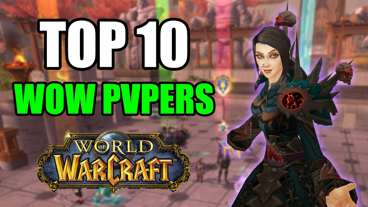 Top 10 WoW PvP YouTube Channels Have Subscribe to [World of Warcraft] - YouTube