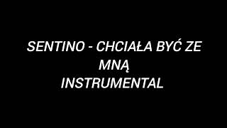 Sentino - chciała być ze mną [Instrumental]