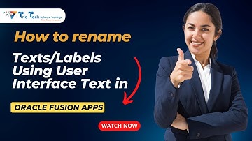 How to Rename Texts/Labels Using User Interface Text in Oracle Fusion Applications| TrioTech
