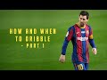 Lionel messi analysis  how and when to dribble  part 1