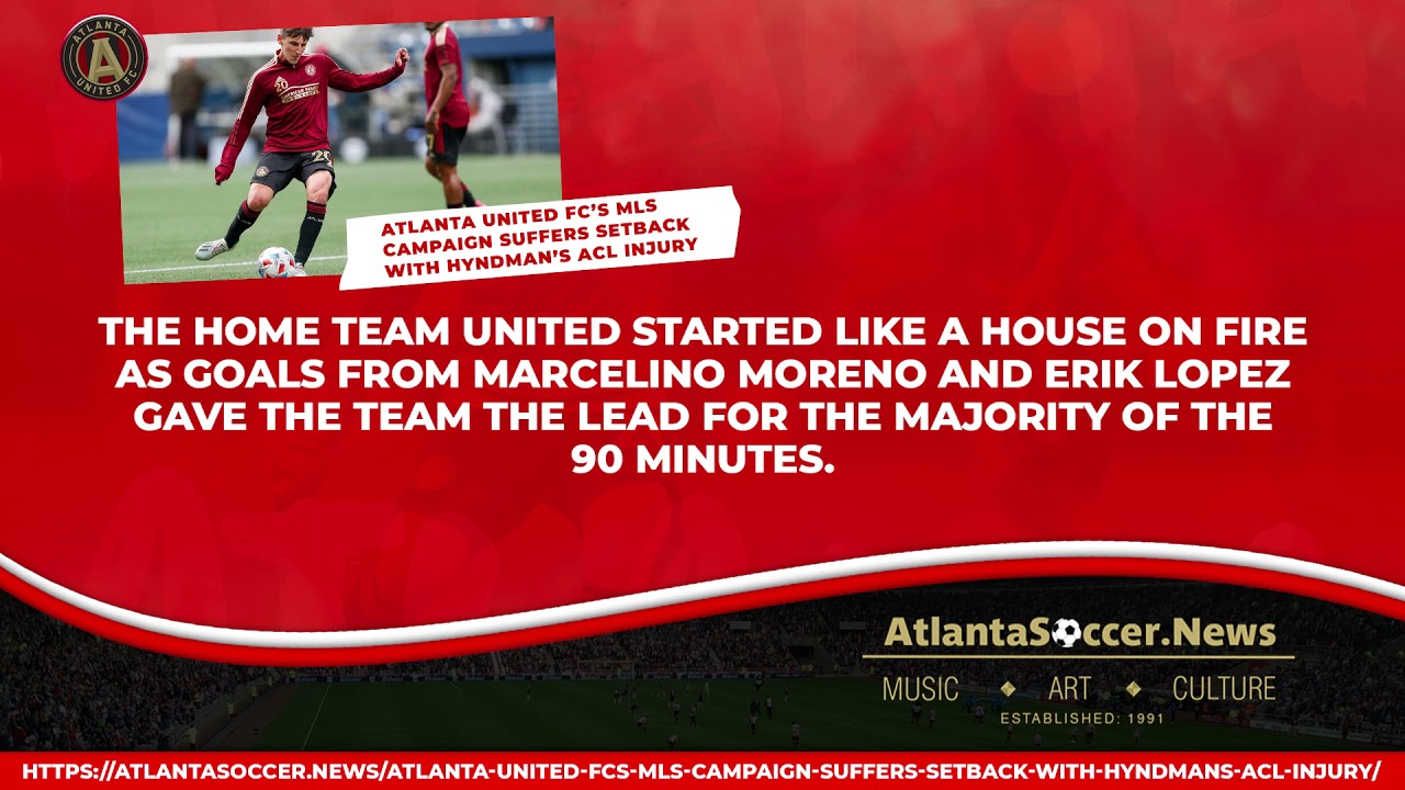 Atlanta United FC’s MLS campaign suffers setback with Hyndman’s ACL injury