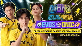 🔴 LIVE | LIBAS KELAS DUNIA | EVOS vs ONIC