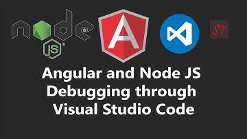 Episode 6 | Angular and Node JS debugging through Visual Studio Code