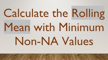 Calculate the Rolling Mean with Minimum Non-NA Values