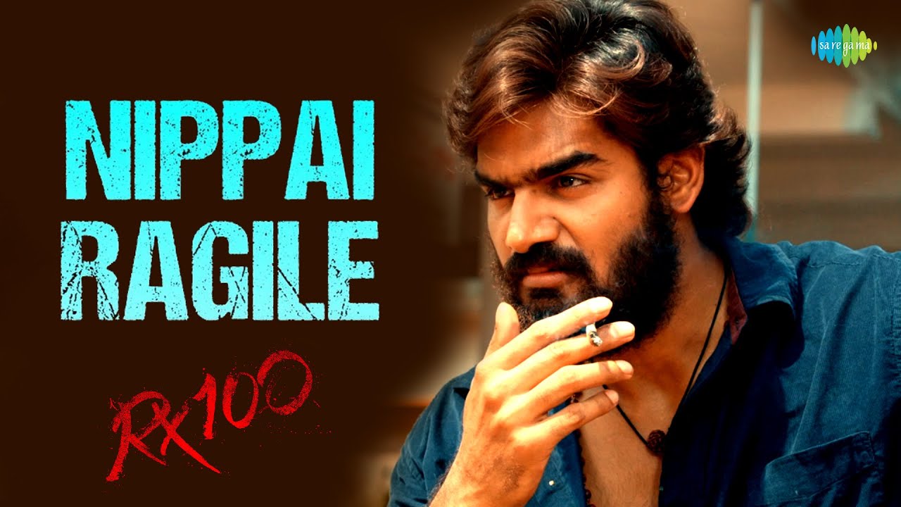 Nippai Ragile Video Song  RX 100  Karthikeya  Payal Rajput  Rahul Sipligunj  Chaitan Bharadwaj