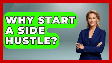 Why Start A Side Hustle? - Learn About Economics