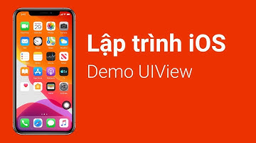 Lập trình iOS | Bài 19: iOS - Demo UIView