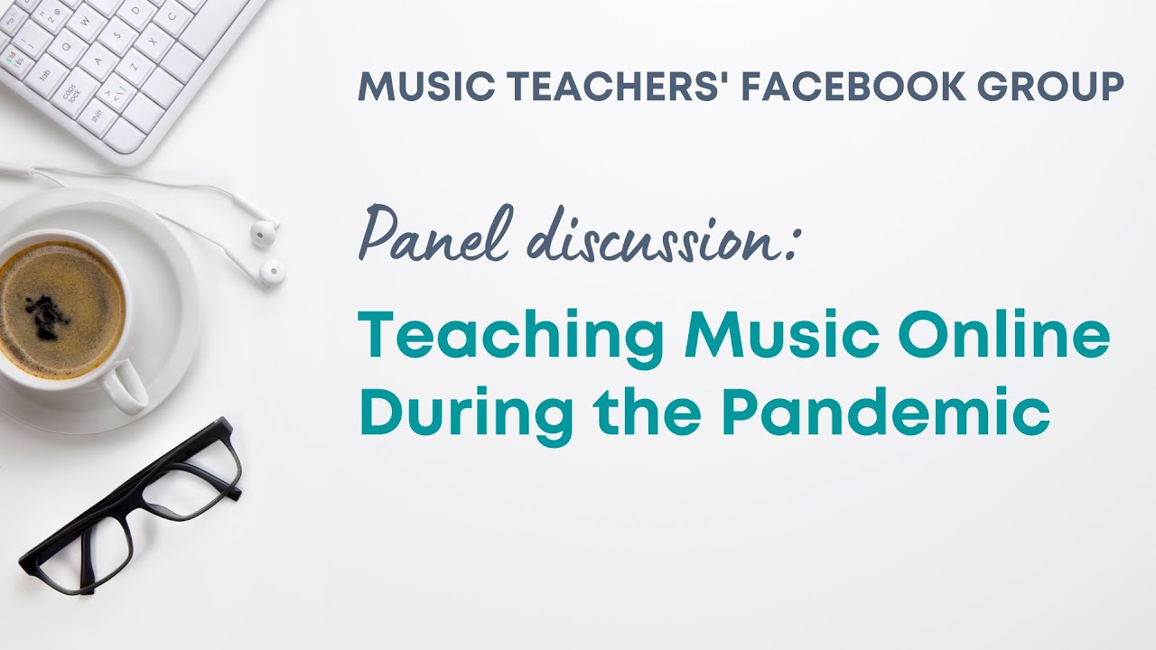 Teaching Music Online During The Pandemic - Panel Discussion - YouTube