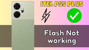 itel P55 Plus Flash Not working || fix flash light problem | How to solve flash light
