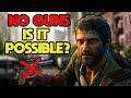 Can You Beat The Last of Us Without Guns?